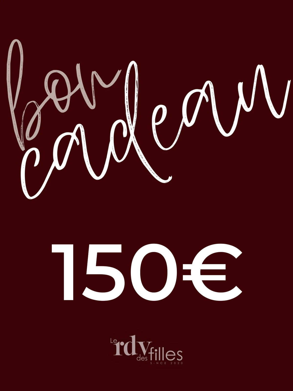 Bon cadeau 150 € – Le Rendez-vous des Filles